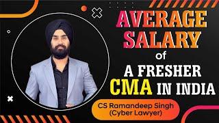 AVG. SALARY OF A FRESHER CMA (COST AND MANAGMENT ACCOUNTANT) IN INDIA