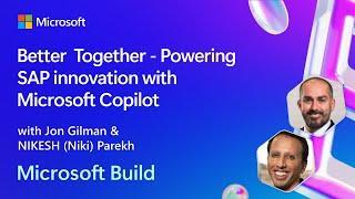 Better Together - Powering SAP innovation with Microsoft Copilot | BRK205