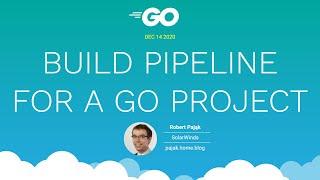 Build pipeline for a Go project