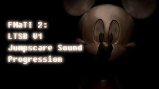 FNaTI 2: Let the Show Begin V1 Jumpscare Sound Progression