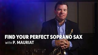 Which P. Mauriat Soprano Saxophone Is Right for You?