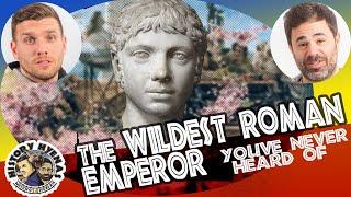 The Wildest Roman Emperor You've Never Heard Of! | ep 148 - History Hyenas