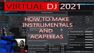 VIRTUAL DJ 2021_[STEM FEATURE]_HOW TO MAKE INSTRUMENTALS AND ACAPELLAS[INSTRU & VOCS ISOLATION]