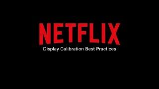 Netflix Display Calibration Best Practices Using Calman Ultimate 2016