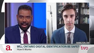 Will Ontario Digital Identification Be Safe? | The Agenda
