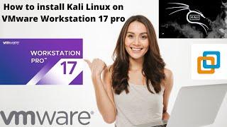 How to install Kali Linux on VMware Workstation 17 pro