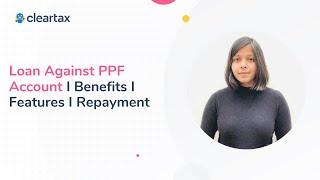 Loan Against PPF Account I Benefits I Features I Repayment