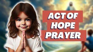 Let's pray the Act of Hope prayer together | Prayer Week for KIDS