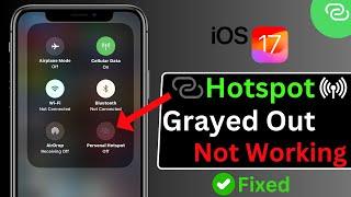 How to Fix iPhone Hotspot not Working on iOS 17 | iPhone Hotspot Grayed Out After Update