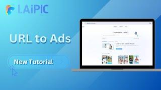 LAiPIC Tutorial | Unlock New URL-Ads Features