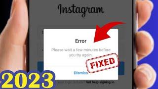 instagram please wait a few minutes before you try again | Problem Fixed | 2023 | #instagram