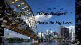 Stefan Rodgers  Please Be My Love