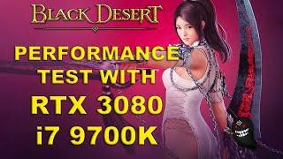 BDO | Performance Test | Nvidia RTX 3080 12GB + Intel i7 9700k |