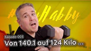 Von 140,1 kg auf 124kg - und weiter? #stayHabby #003