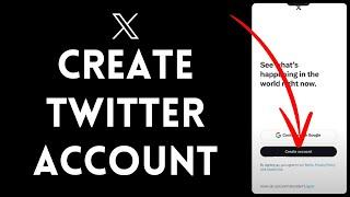 Twitter Sign Up: How to Create Twitter Account (2024) | Create X Account