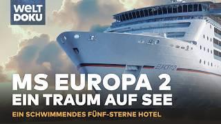 MS EUROPA 2: Das luxuriöseste Kreuzfahrtschiff der Welt mit Fünf-Sterne-Plus-Standard | WELT DOKU