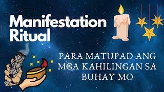 Manifestation Ritual Para Matupad Ang Mga Kahilingan Sa Buhay Mo