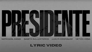 Gabito Ballesteros x Natanael Cano x Luis R Conriquez x Neton Vega - Presidente (Lyric Video)