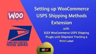 How to Set up WooCommerce USPS Shipping Methods Extension?