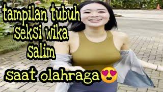 TUBUH SEKSI WIKA SALIM SAAT OLAHRAGA