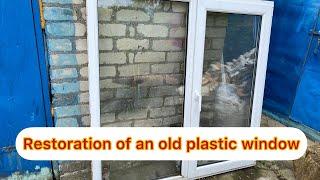 Restoration of an old plastic window