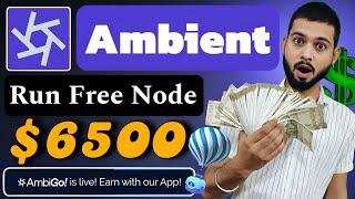 Ambient Network Airdrop - Run Early Node Earn Rewards - 6500 Dollar