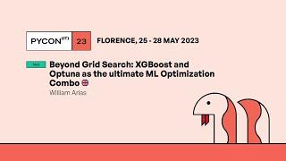 Beyond Grid Search:  XGBoost and Optuna as the ultimate ML Optimization Combo - William Arias