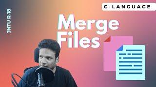 C Programming  | Merge Two Files | JNTU R18