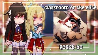 Classroom Of The Elite react to Chainsaw Man |  Gacha Club | SPOILERS