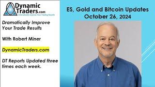 ES, Bitcoin and Gold Updates (Oct. 26, 2024)