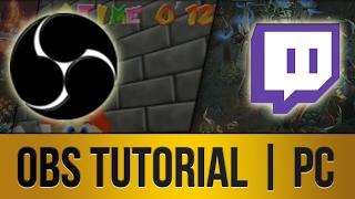 OBS Tutorial - PC Streaming to Twitch.TV in HD