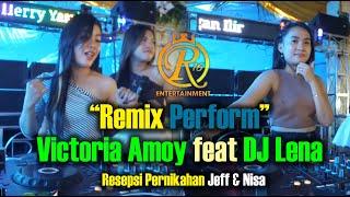 Remix Perform Victoria Amoy feat Dj Lena R16 entertainment