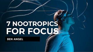 The Top 7 Best Nootropics for Superhuman Focus