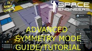 Space Engineers Advanced Symmetry Mode Guide/Tutorial