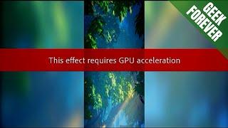 This effect requires GPU acceleration (FIXED)