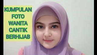 Kumpulan Foto Wanita  Cantik Berhijab Bikin Terpesona