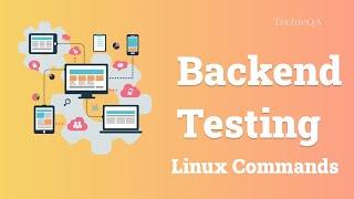 BackEnd Testing - Linux command || Basic Linux command for Testing