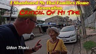 Foreigner Abandons Thai Families Home Renovation! Critical Of My Time.