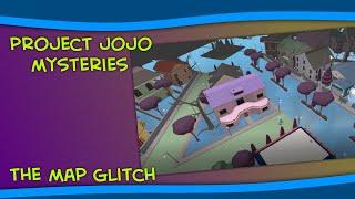 Project JoJo Mysteries: The Map Glitch