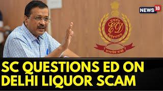 Delhi Liquor Policy Scam: ED Responds To Supreme Court's Query | AAP To Be Made Accused Of Case?
