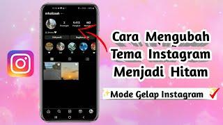 Cara mengubah tema instagram menjadi hitam