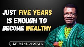 5 Years Is ENOUGH For You To Be WEALTHY  | Dr Mensah Otabil | Dr Mensa Otabil Sermons 2025