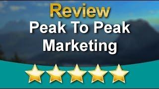 Peak To Peak Marketing Squamish          Impressive           Five Star Review by David H.