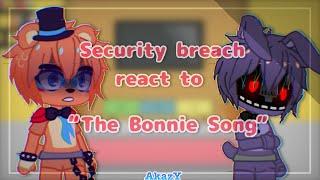 Security breach react to The Bonnie Song / Security breach react (Pt1/?)