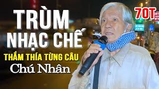 Ông Lão Trùm Nhạc Chế Việt Nam | Tự Viết Lời Ra Hát Thắm Thía Từng Câu Chữ