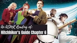 [ASMR] Audiobook reading of: Hitchhiker's Guide: Chapter 6