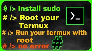 Install Sudo, Give root permission to your Termux | Root Requires | 2020 | By Expert Anonymous