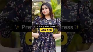 A Pretty Perfect Maxi Dress Just for ₹799 on Wyshlist‼️ Shop Now #elegantoutfit #shiortsvideo #fyp