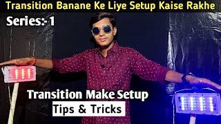 How To Make Setup For Transition Video || Kapda change karne wala video Kaise Banaye || Series:- 1