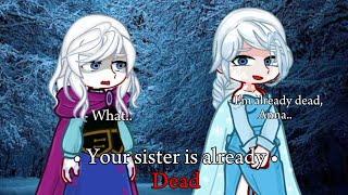 ||Your sister is dead meme||Disney villain princesses au||ft. Dead Elsa and V.P Anna angst||